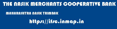 THE NASIK MERCHANTS COOPERATIVE BANK LIMITED  MAHARASHTRA NASIK TRIMBAK   ifsc code